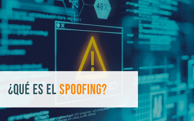 Spoofing: cómo funciona y cómo evitarlo